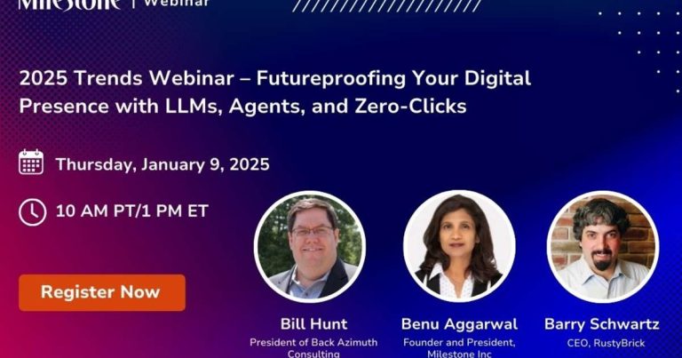 2025 Trends Webinar – Futureproofing Your Digital Presence with LLMs, Agents, and Zero-Clicks