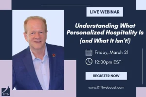 Doug Kennedy’s Next Training Webcast: Understanding What Personalized Hospitality Is (and What It Isn’t!)